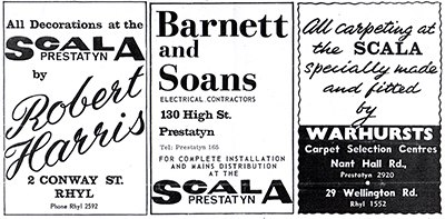 Three printed adverts accompanied the 1966 Gazette article on the Scala’s refurbishment. First: All decorations at the Scala by Robert Harris, 2 Conwy St, Rhyl. Second: Barnett and Soans Electrical Contractors, 130 High St, Prestatyn for complete installation and mains distribution at the Scala Prestatyn. Third: All carpeting at the Scala specifically made and fitted by Warhursts Carpet Selection Centres, Nant Hall Road, Prestatyn and 29 Wellington Road, Rhyl.